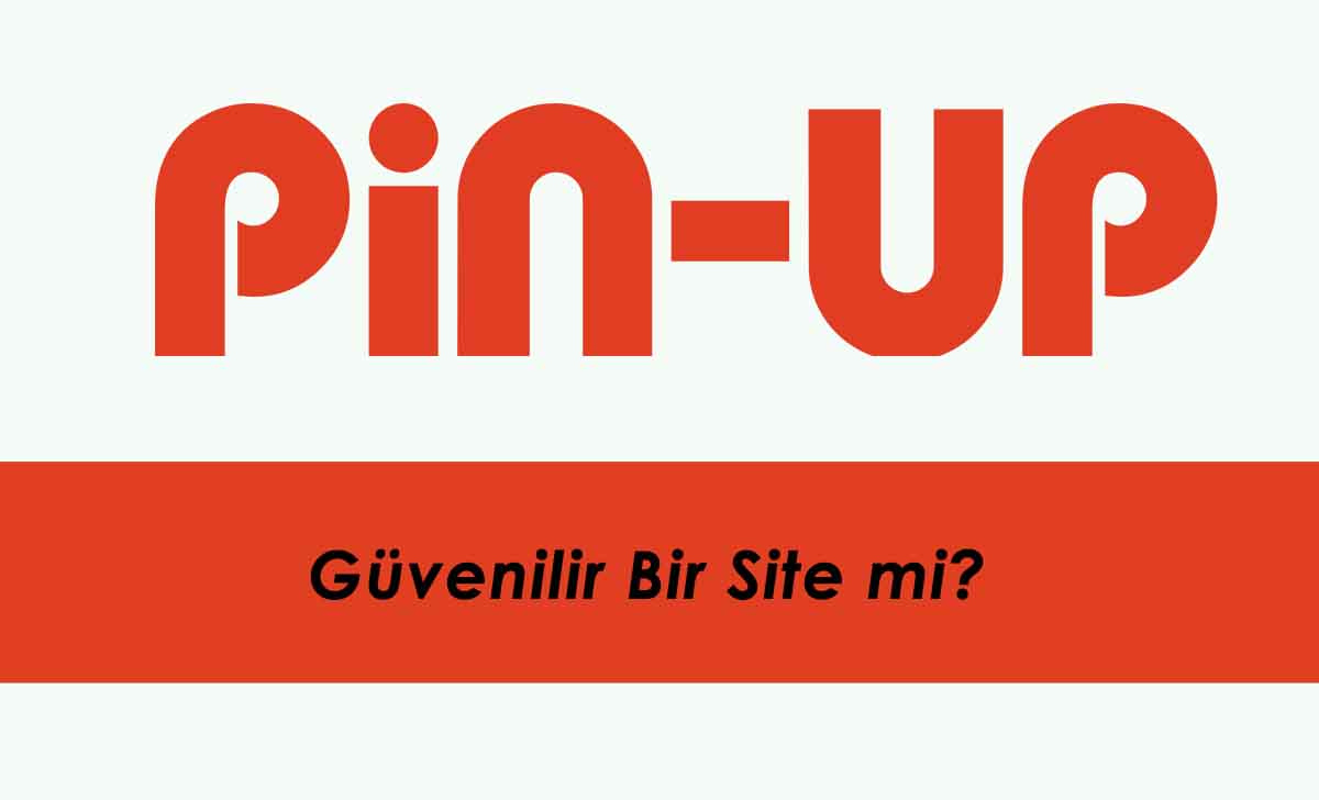 PinUp Güvenilir Bir Site mi?