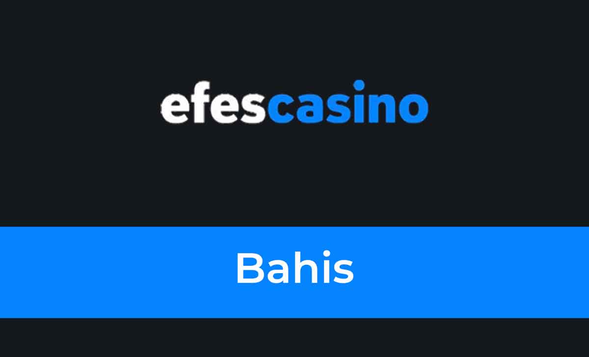 Efes Casino Bahis