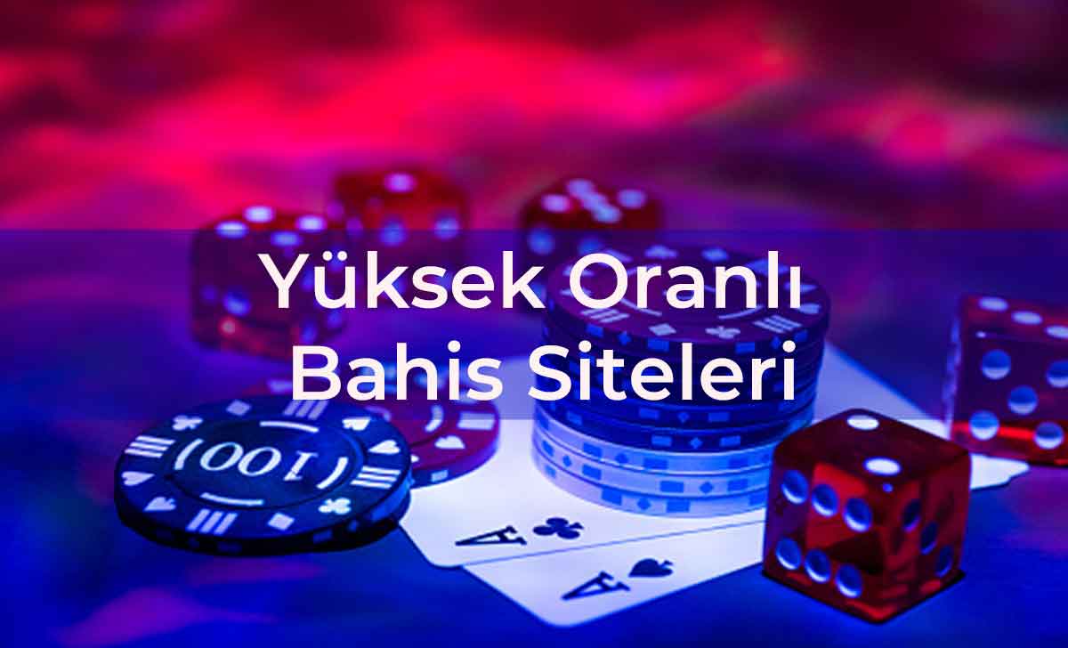 Yüksek Oranlı Bahis Siteleri